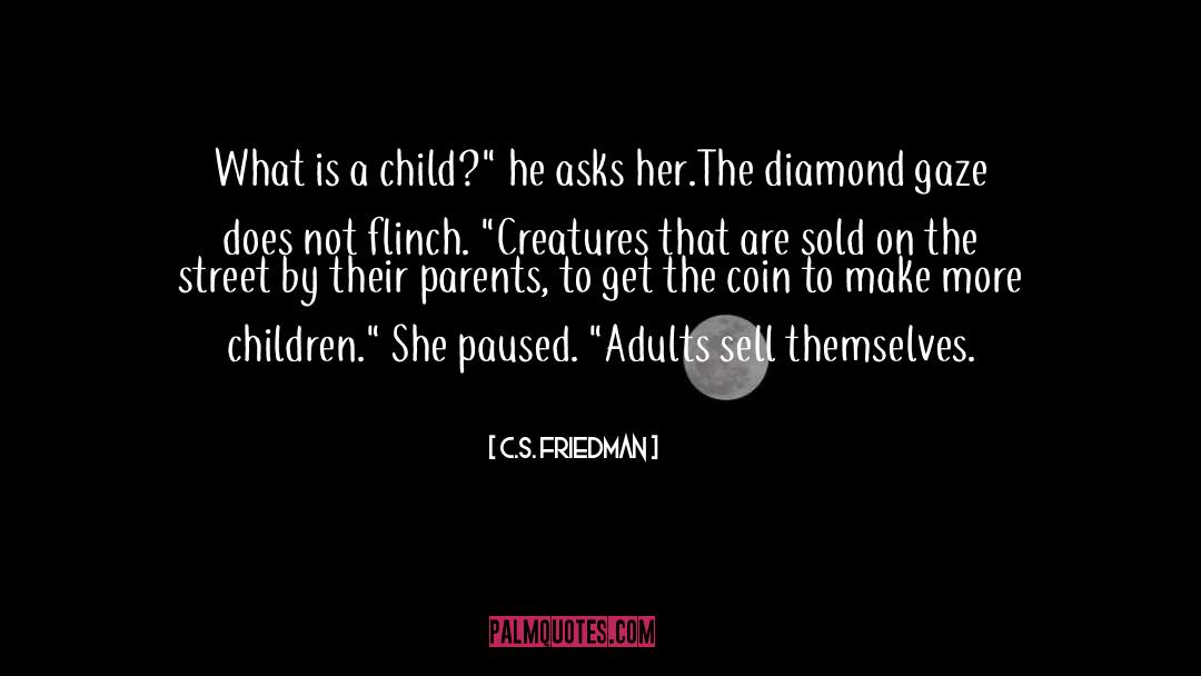 A Child quotes by C.S. Friedman