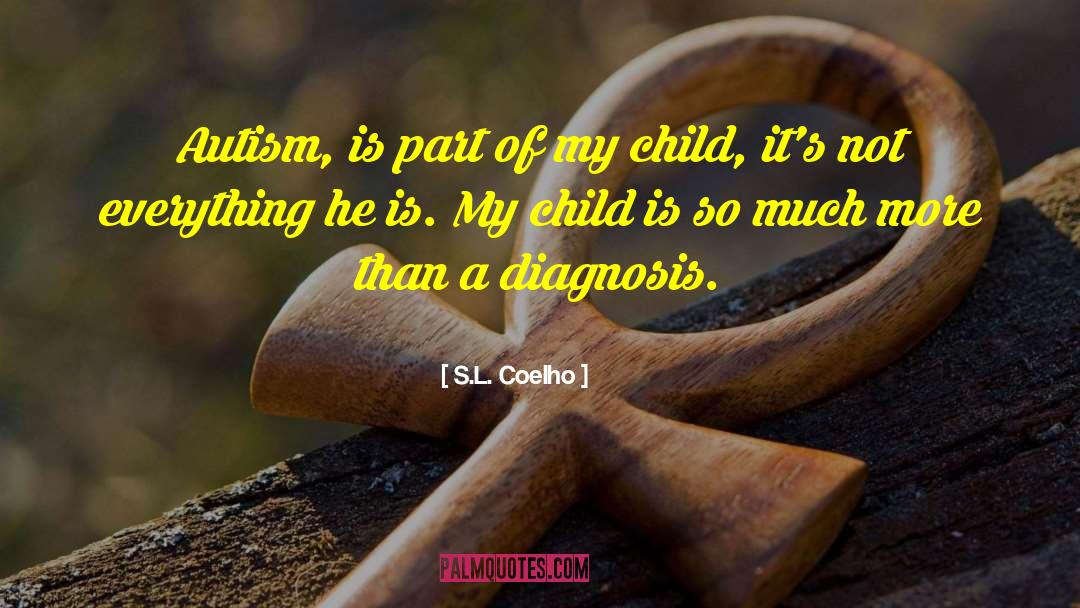 A Child S Eye View quotes by S.L. Coelho