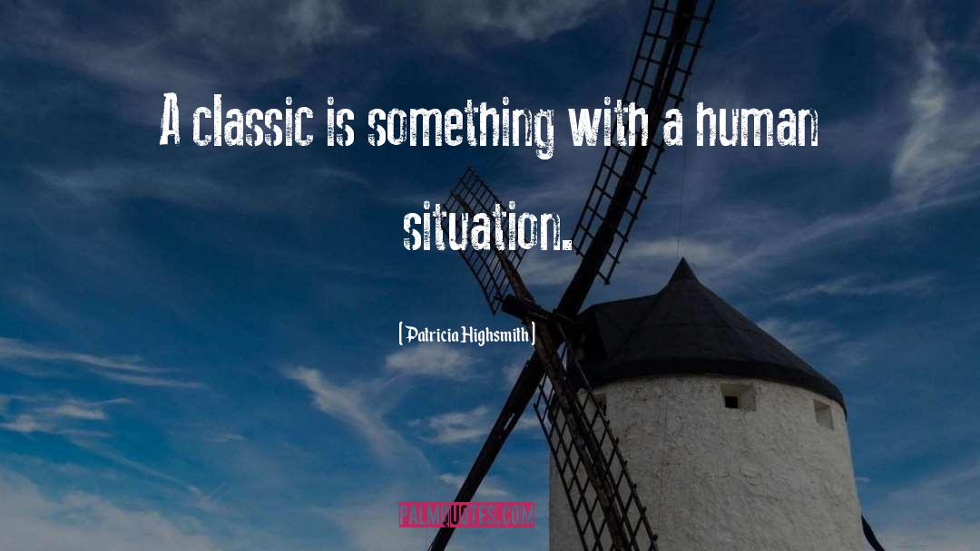 A Classic quotes by Patricia Highsmith