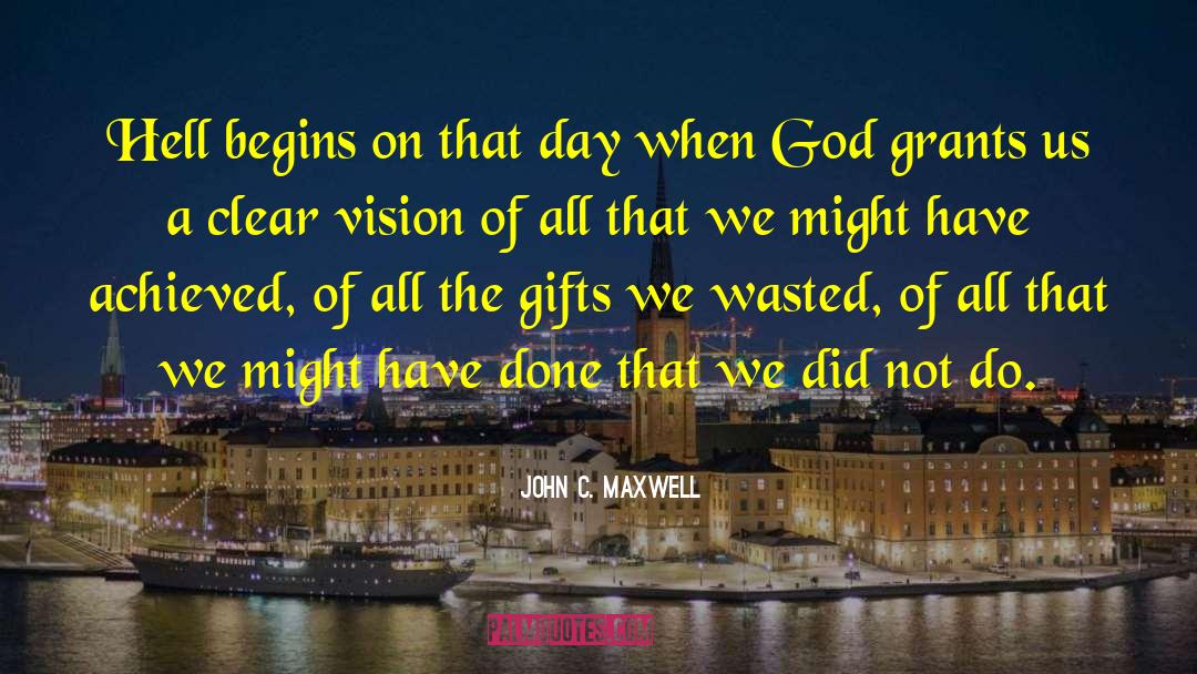 A Clear Vision quotes by John C. Maxwell