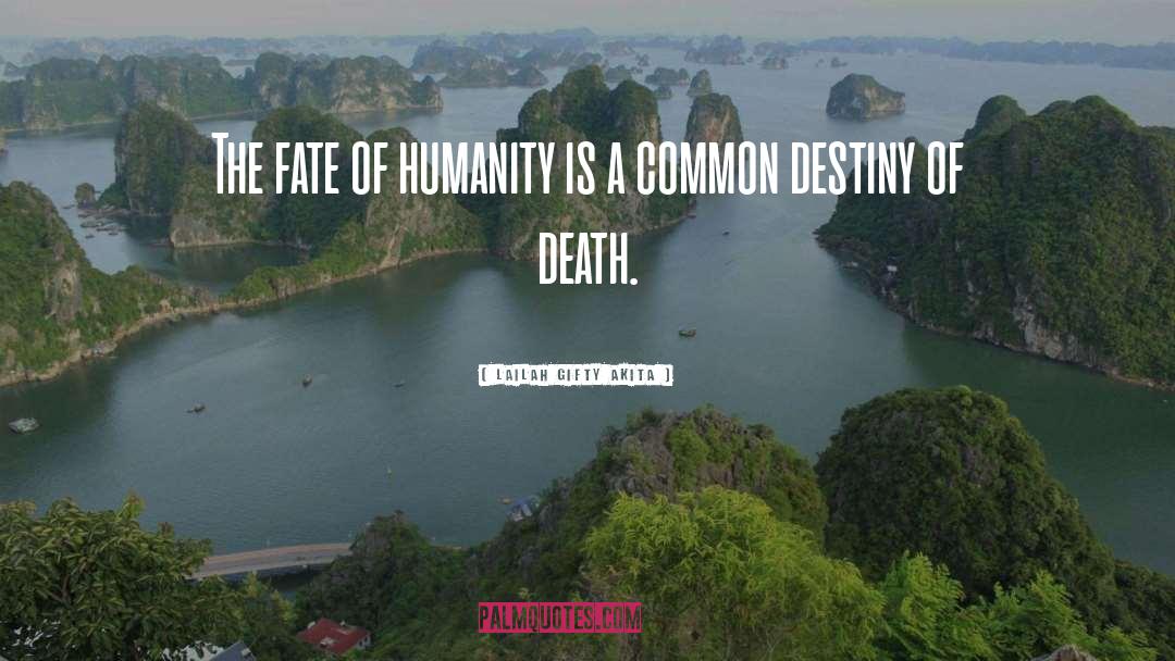 A Common Destiny quotes by Lailah Gifty Akita