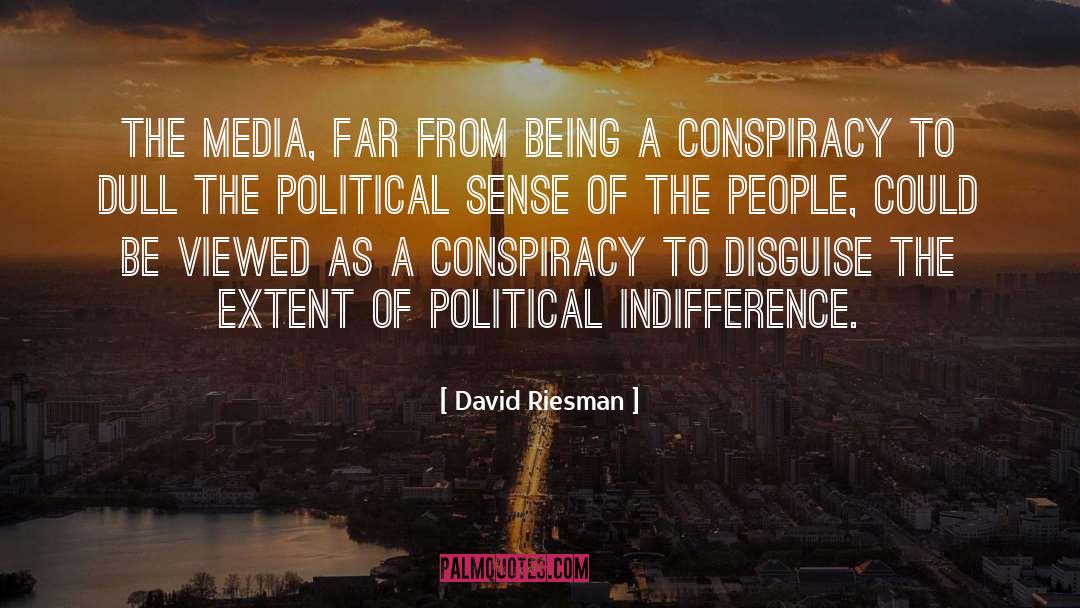 A Conspiracy Of Kings quotes by David Riesman