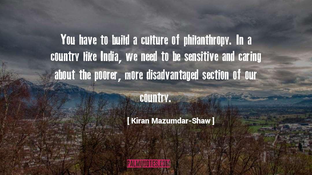 A Country quotes by Kiran Mazumdar-Shaw