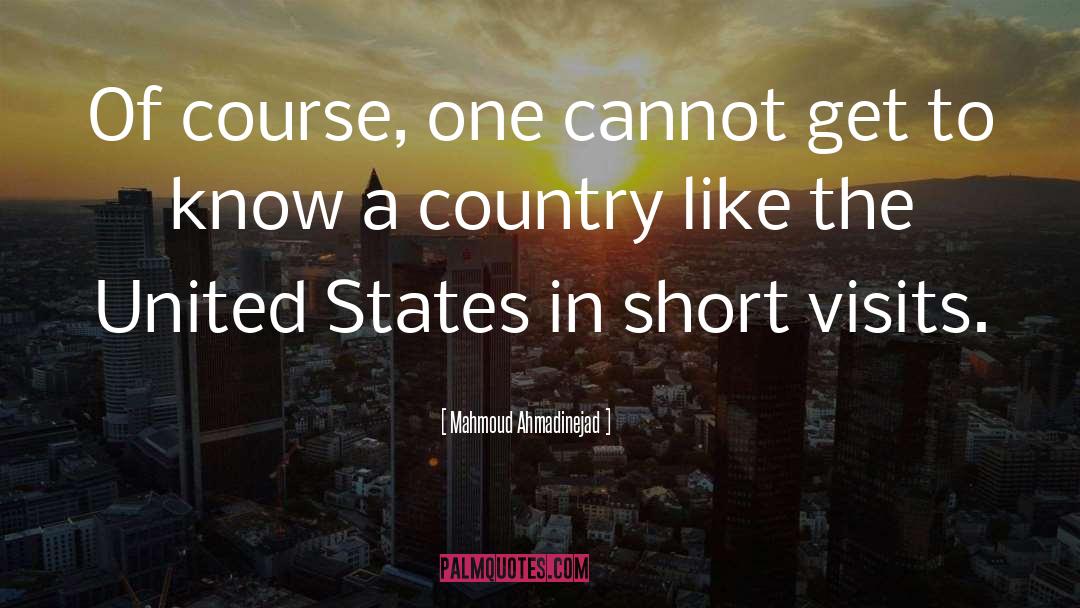 A Country quotes by Mahmoud Ahmadinejad