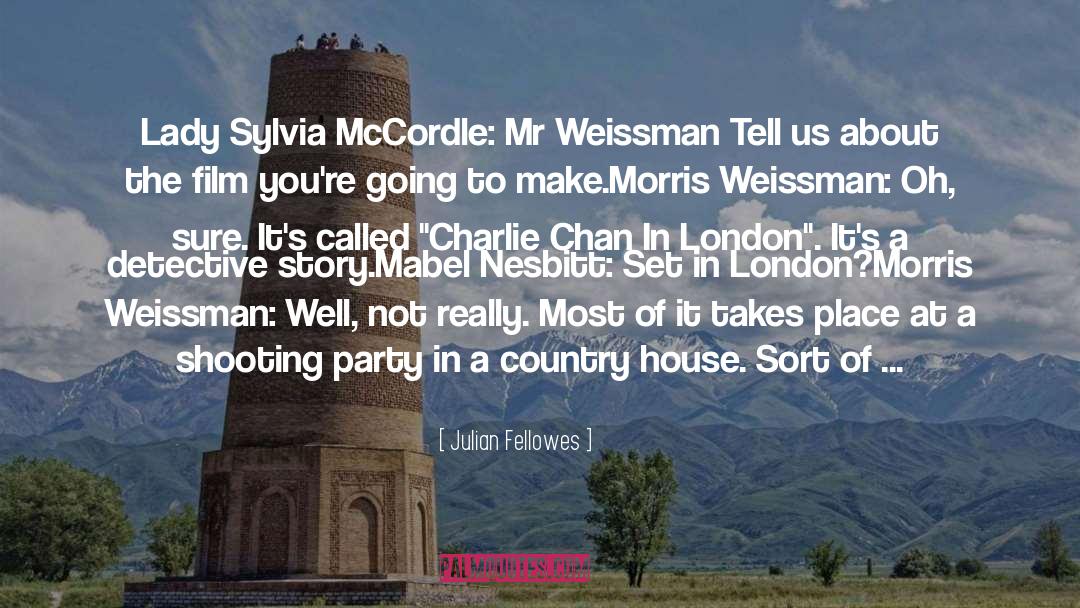 A Country quotes by Julian Fellowes