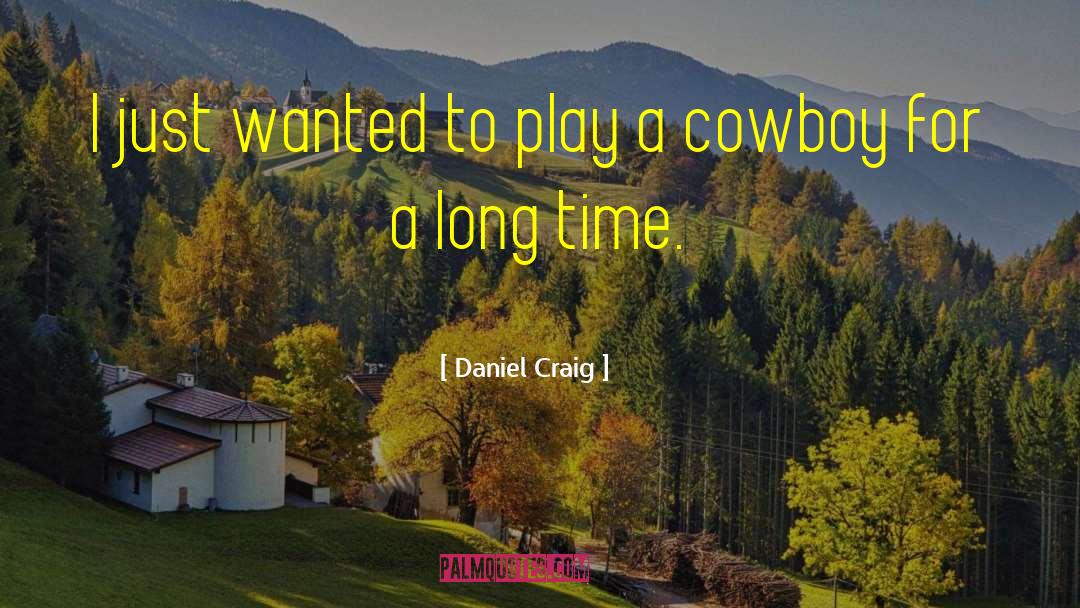 A Cowboy For Christmas quotes by Daniel Craig