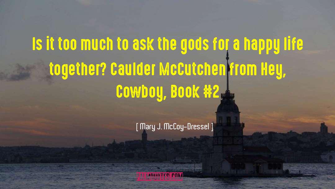 A Cowboy For Christmas quotes by Mary J. McCoy-Dressel