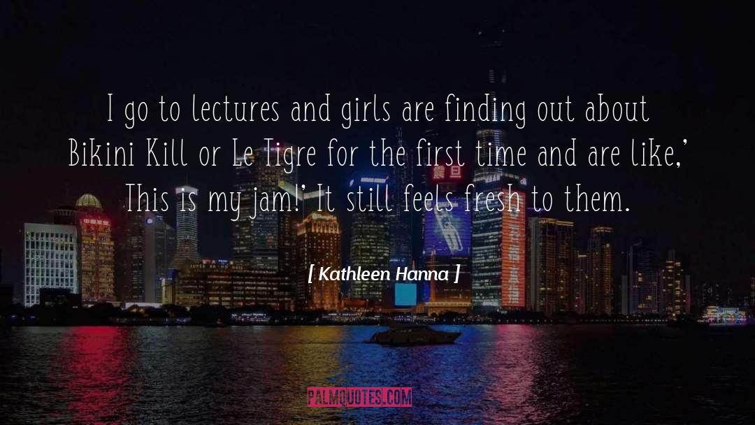 A Dame To Kill For quotes by Kathleen Hanna