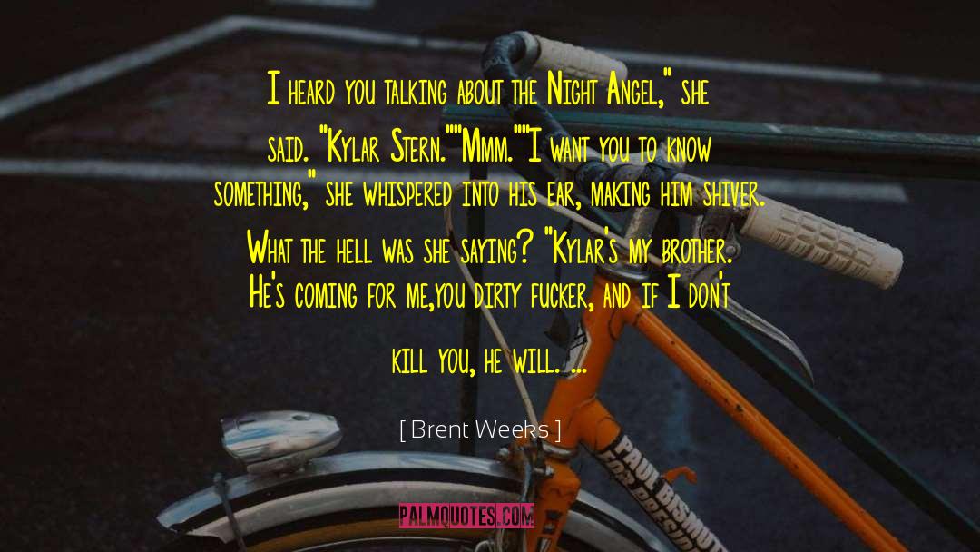 A Dame To Kill For quotes by Brent Weeks
