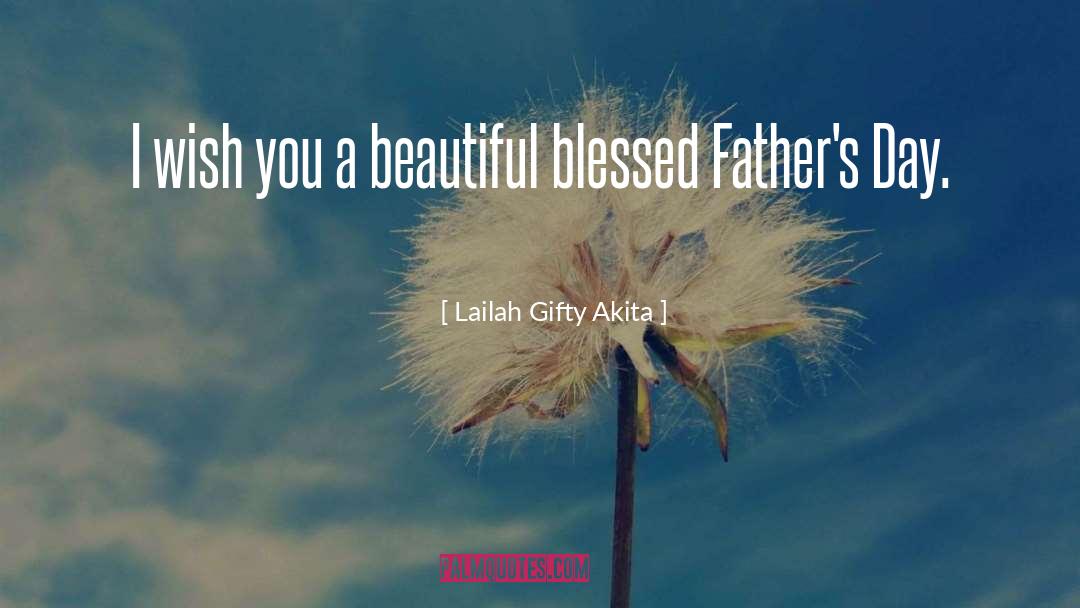 A Daughters Love For Her Father quotes by Lailah Gifty Akita