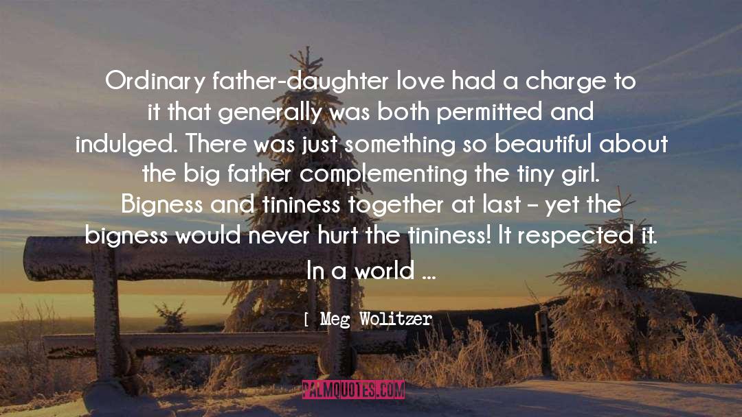 A Daughters Love For Her Father quotes by Meg Wolitzer