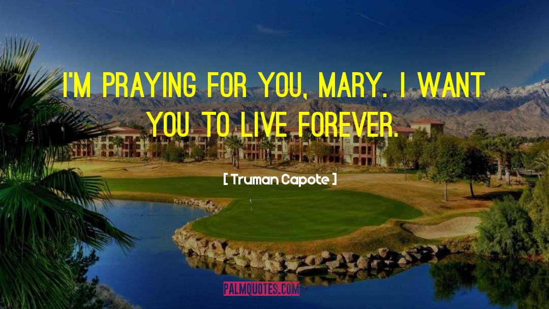 A Day S Work Praying quotes by Truman Capote