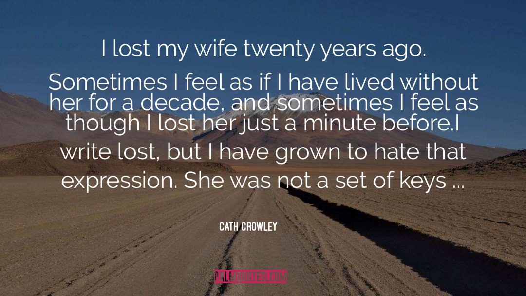 A Decade Of Waiting quotes by Cath Crowley