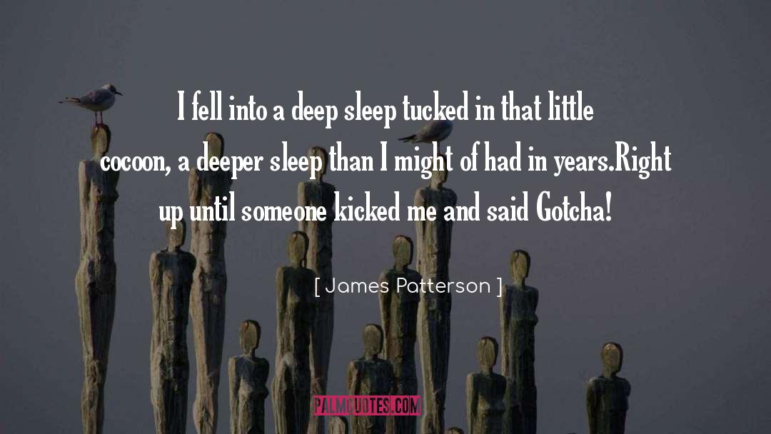 A Deeper Love quotes by James Patterson