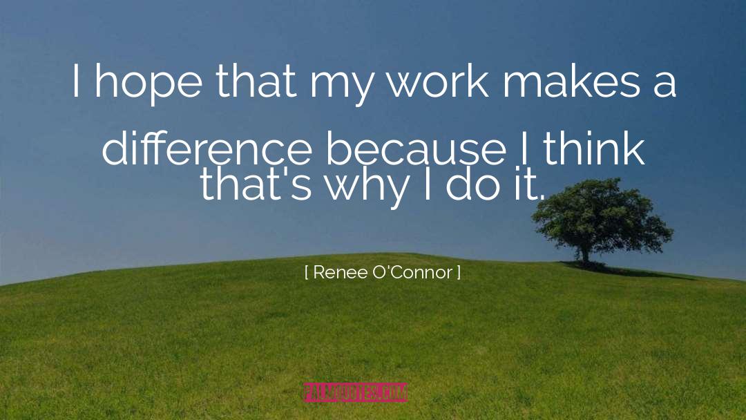 A Difference quotes by Renee O'Connor