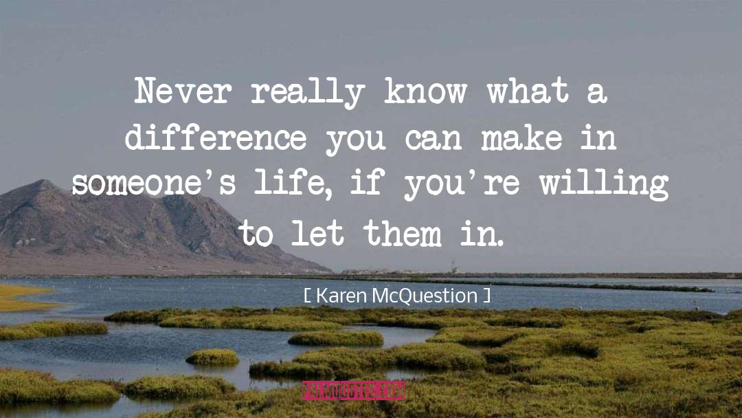 A Difference quotes by Karen McQuestion