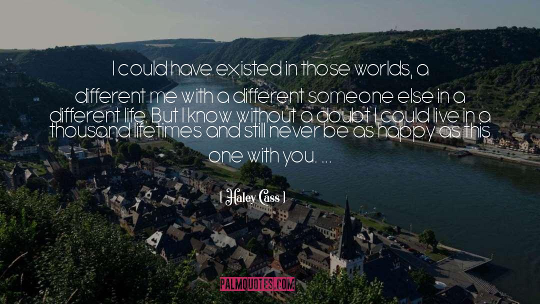 A Different Life quotes by Haley Cass