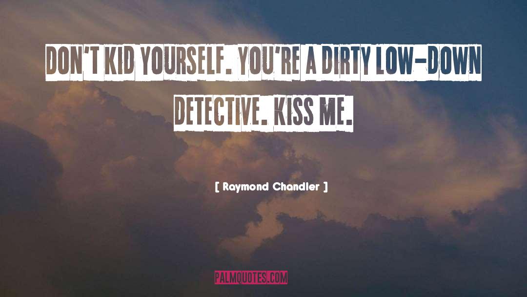 A Dirty Job quotes by Raymond Chandler