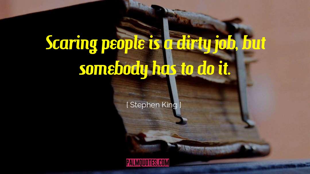 A Dirty Job quotes by Stephen King