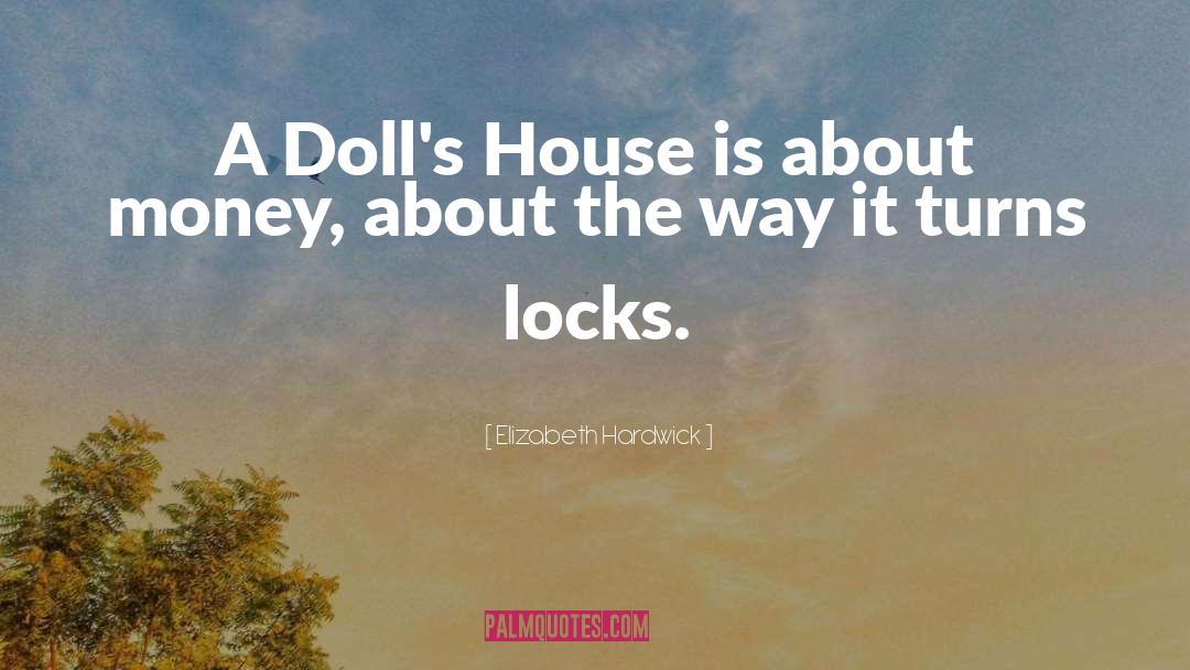 A Doll S House quotes by Elizabeth Hardwick