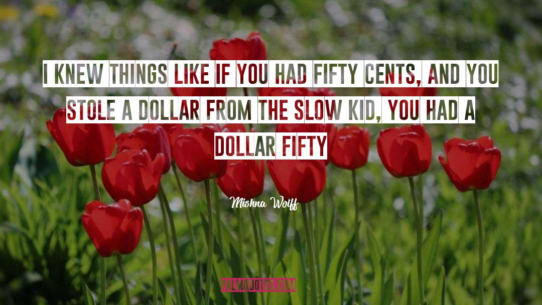 A Dollar quotes by Mishna Wolff
