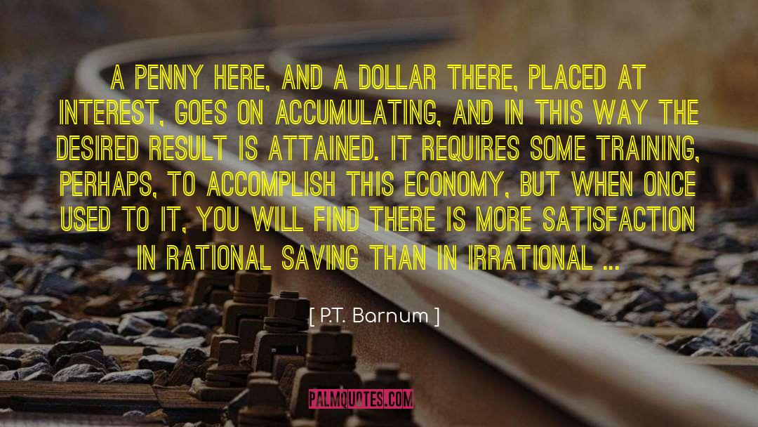 A Dollar quotes by P.T. Barnum