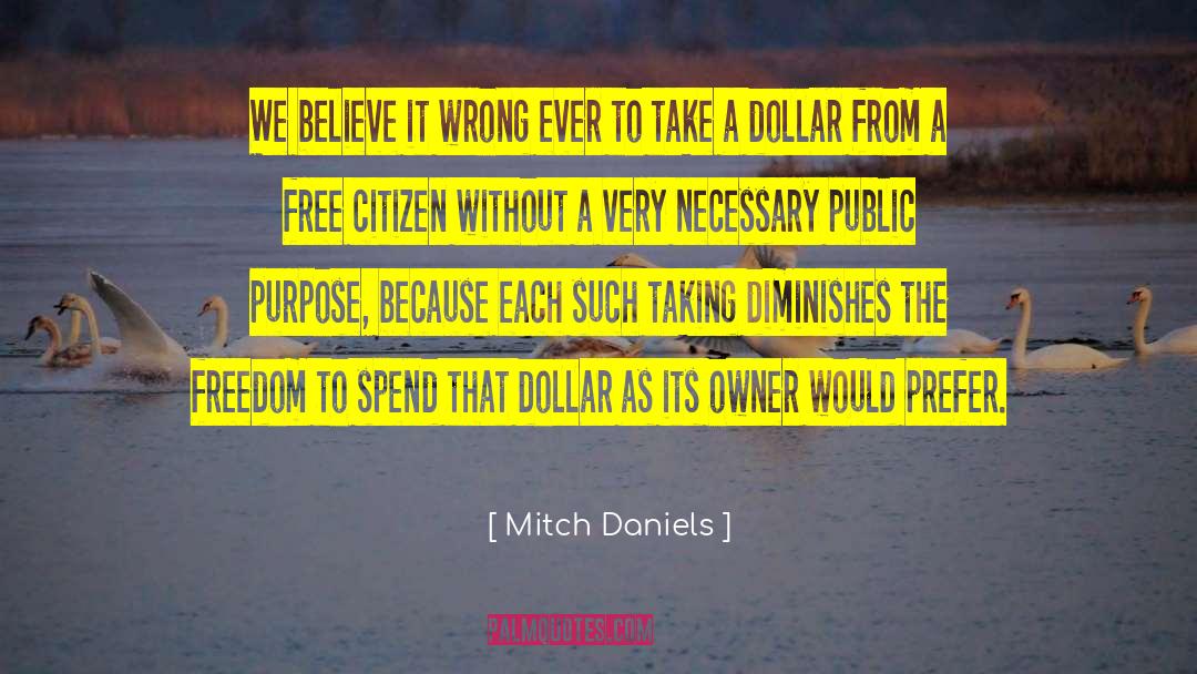 A Dollar quotes by Mitch Daniels