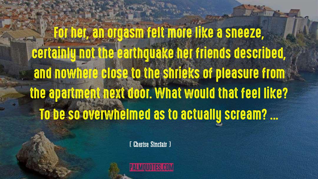 A Earthquake quotes by Cherise Sinclair