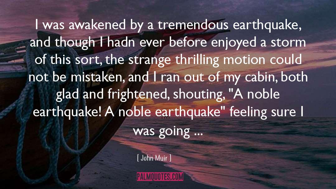 A Earthquake quotes by John Muir