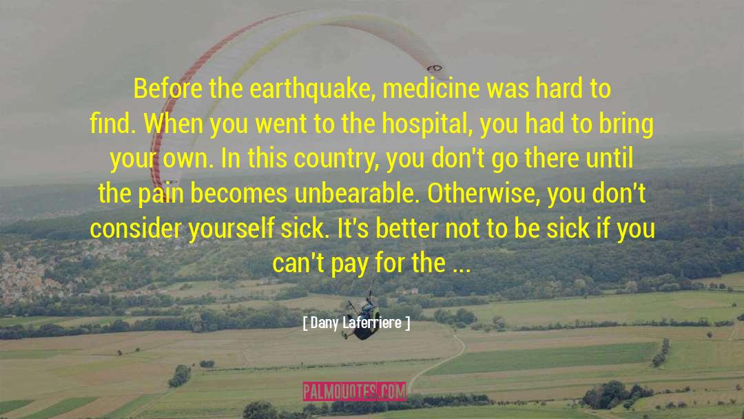 A Earthquake quotes by Dany Laferriere