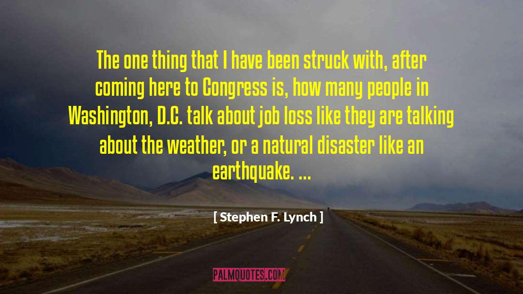 A Earthquake quotes by Stephen F. Lynch