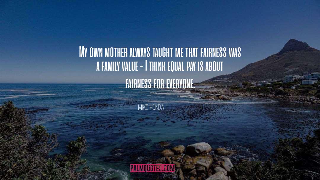 A Family quotes by Mike Honda