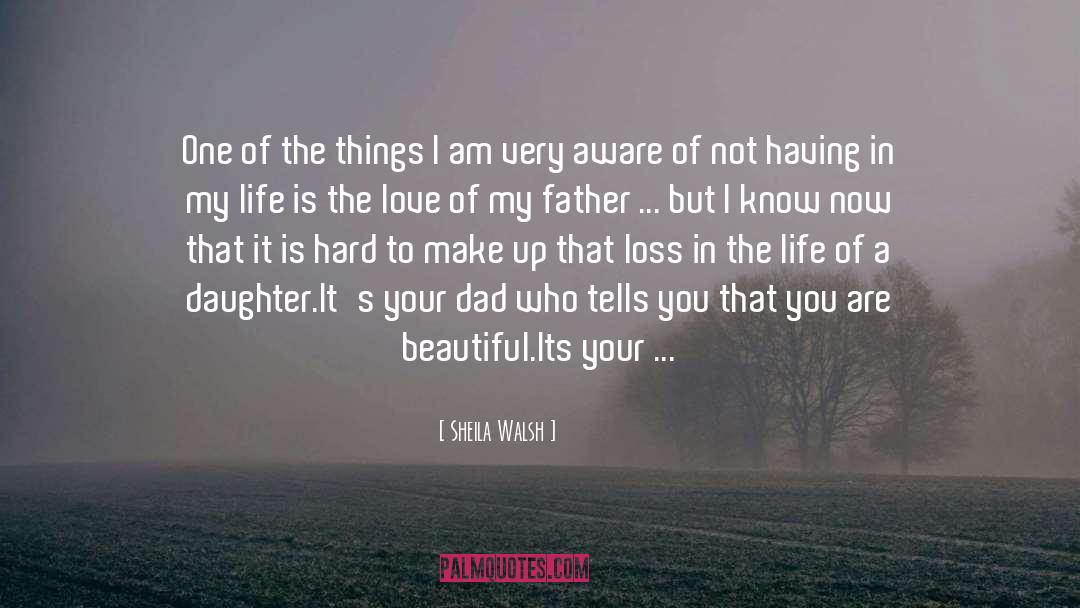 A Father And Daughter Bond quotes by Sheila Walsh