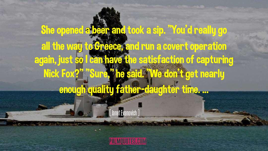 A Father And Daughter Bond quotes by Janet Evanovich