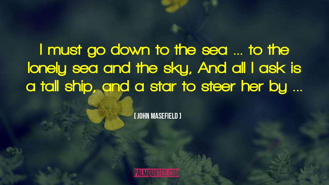 A Firefly To Steer By quotes by John Masefield