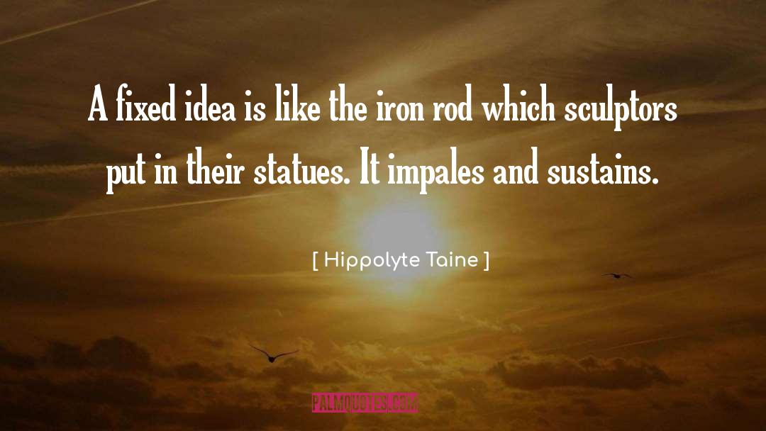 A Fixed Idea quotes by Hippolyte Taine
