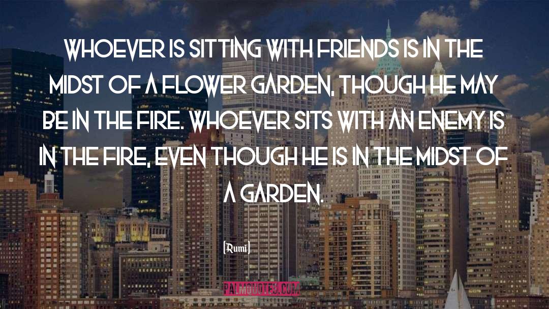 A Flower Garden quotes by Rumi