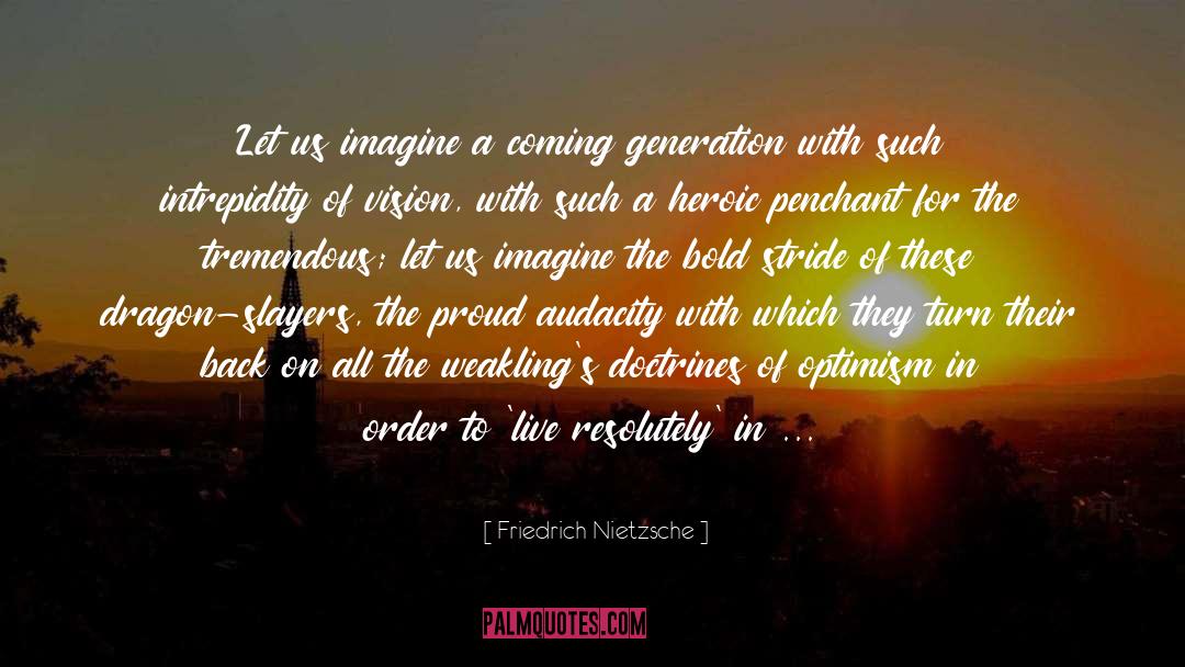 A Folklore For My Generation quotes by Friedrich Nietzsche