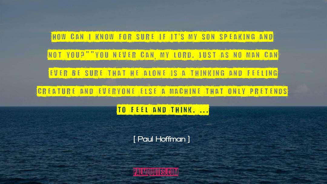 A Fool Pretends To Know quotes by Paul Hoffman