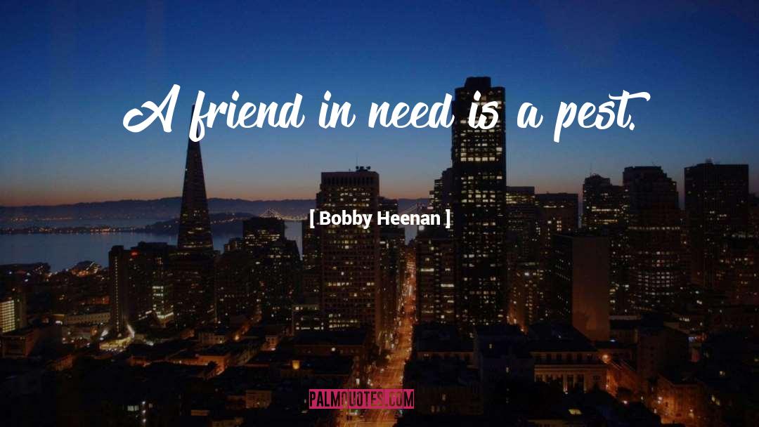 A Friend In Need quotes by Bobby Heenan