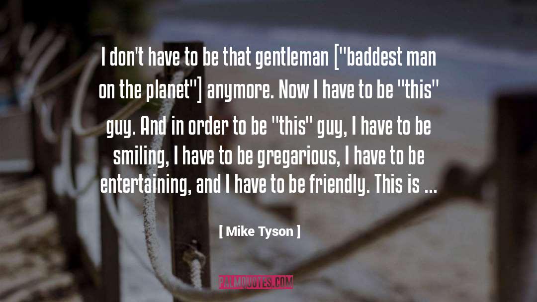 A Friendly Chat quotes by Mike Tyson