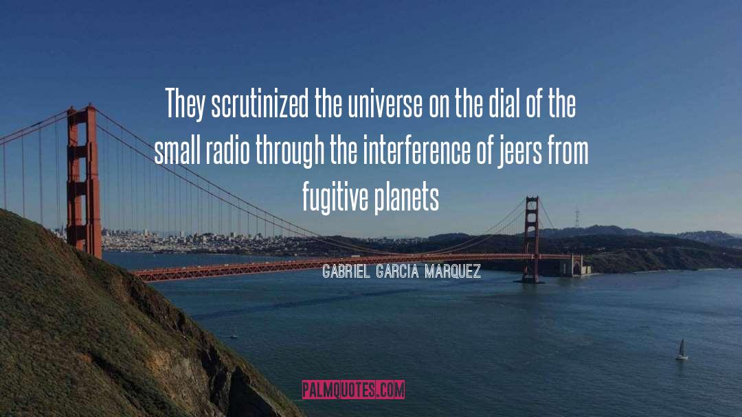 A Fugitive quotes by Gabriel Garcia Marquez