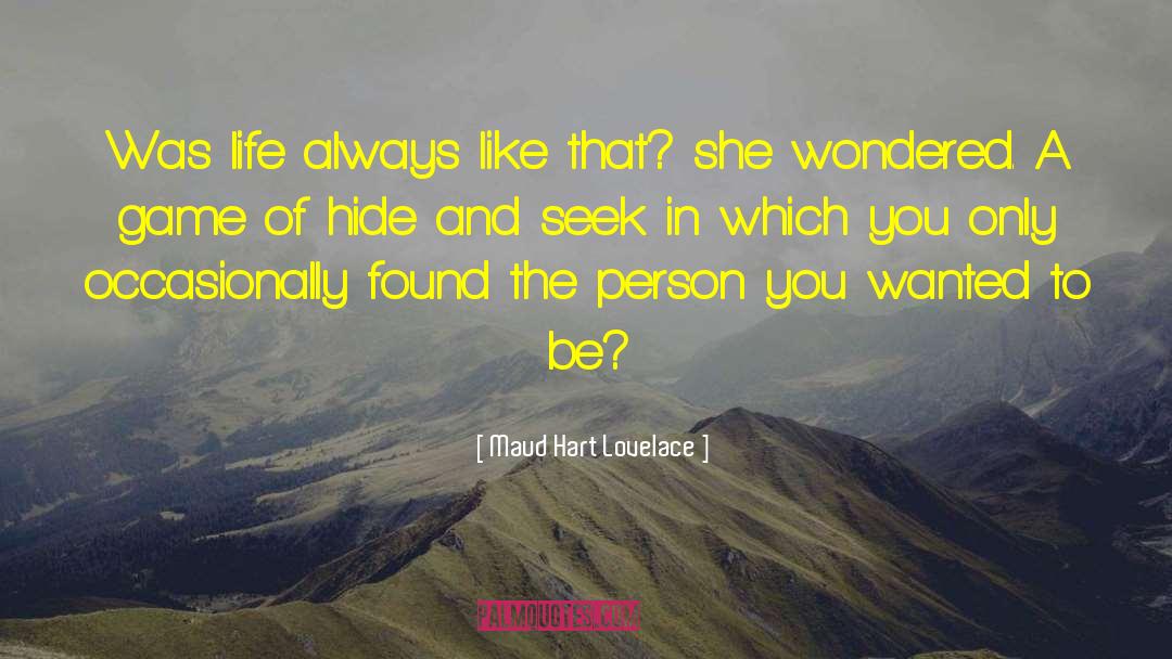 A Game Of Hide And Seek quotes by Maud Hart Lovelace