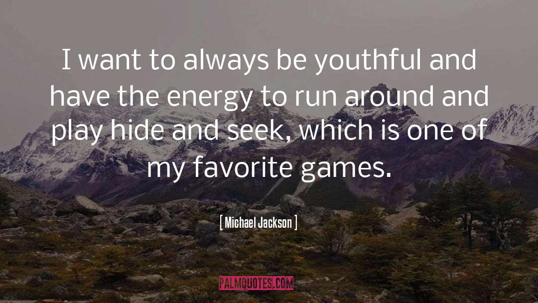 A Game Of Hide And Seek quotes by Michael Jackson