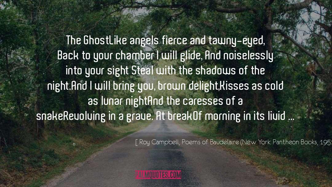 A Ghost In New Orleans quotes by Roy Campbell, Poems Of Baudelaire (New York: Pantheon Books, 1952)