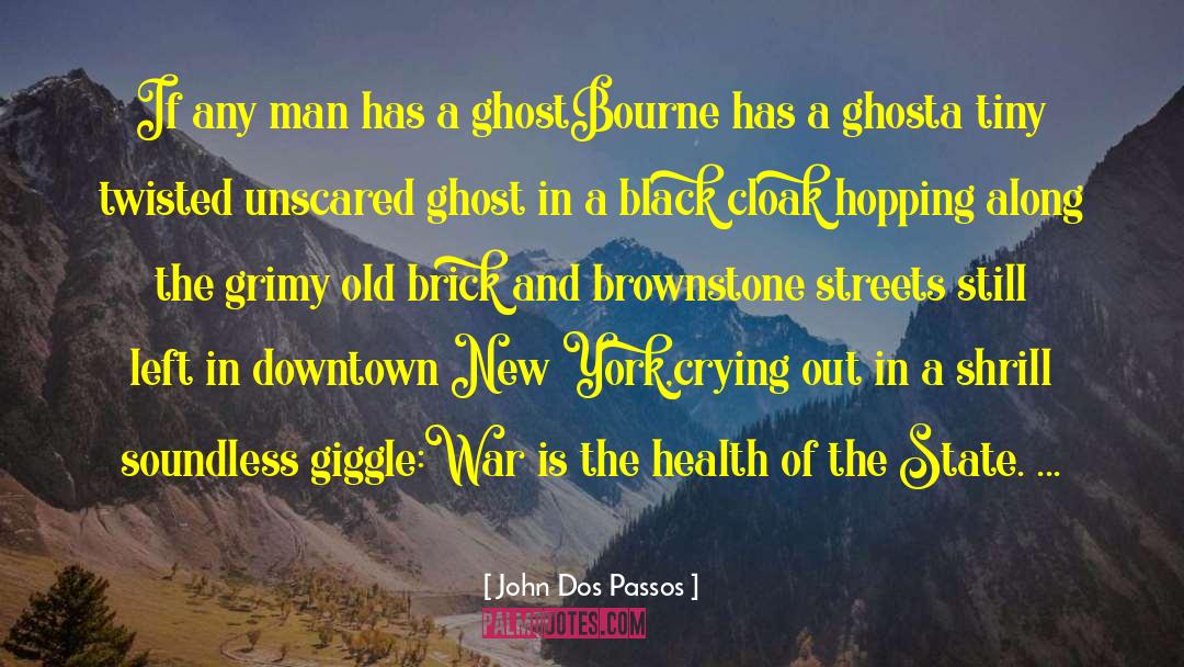 A Ghost In New Orleans quotes by John Dos Passos