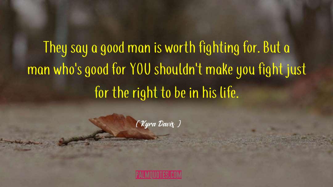 A Girl Worth Fighting For quotes by Kyra Davis