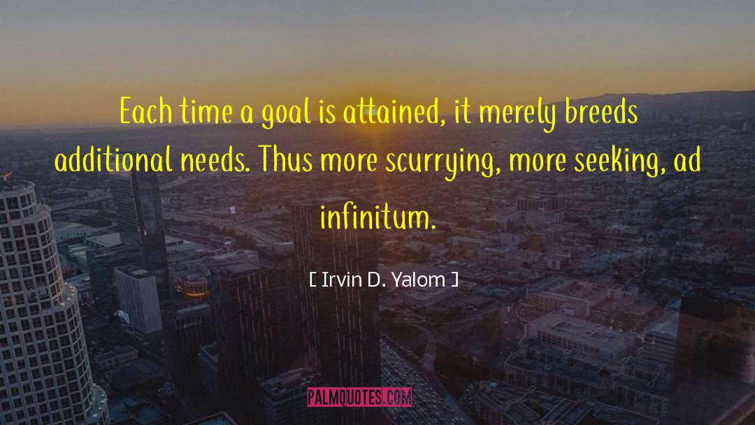 A Goal quotes by Irvin D. Yalom