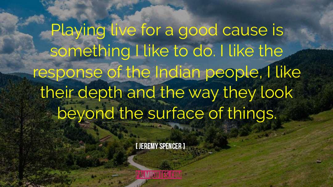 A Good Cause quotes by Jeremy Spencer