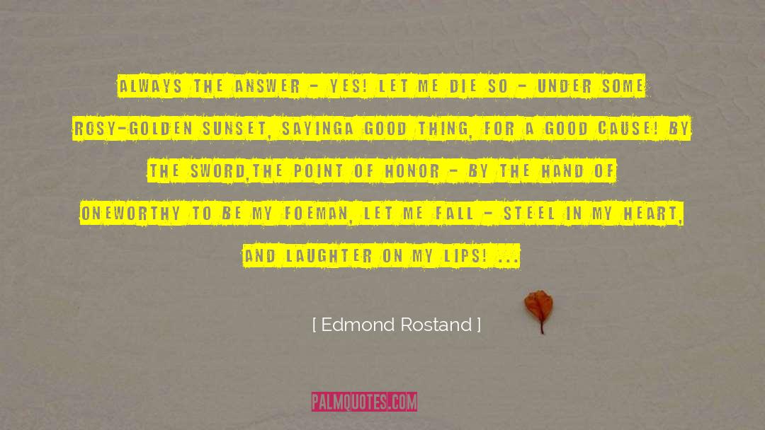 A Good Cause quotes by Edmond Rostand